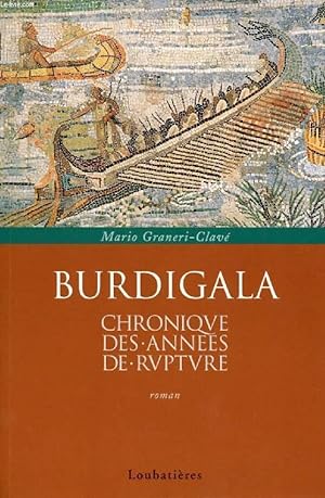 Immagine del venditore per BURDIGALA, CHRONIQUE DES ANNEES DE RUPTURE venduto da Le-Livre