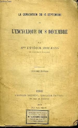 Seller image for LA CONVENTION DU 15 SEPTEMBRE ET L'ENCYCLIQUE DU 8 DECEMBRE for sale by Le-Livre