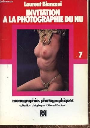 Seller image for INVITATION A LA PHOTOGRAPHIE DU NU - MONOGRAPHIES PHOTOGRAPHIQUES for sale by Le-Livre