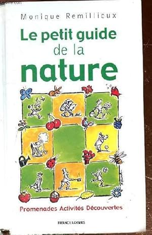 Seller image for LE PETIT GUIDE DE LA NATURE - PROMENADES ACTIVITES DECOUVERTES for sale by Le-Livre