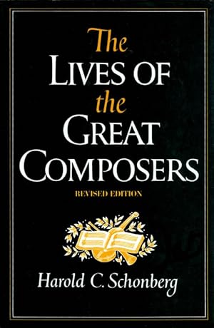 Seller image for The Lives of the Great Composers (Revised Edition) for sale by The Haunted Bookshop, LLC