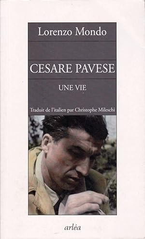 Cesare Pavese. Une vie.