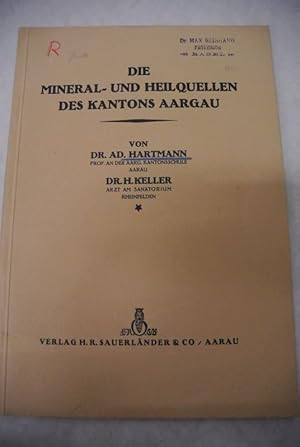 Die Mineral- und Heilquellen des Kantons Aargau. Separatabdruck aus: Mitteilungen der Aargauische...