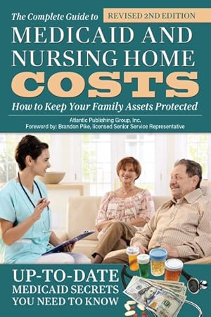 Immagine del venditore per Complete Guide to Medicaid and Nursing Home Costs : How to Keep Your Family Assets Protected venduto da GreatBookPrices
