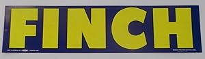 Seller image for Original Bumpersticker Bumper Sticker "FINCH" (Robert H. Finch for Lieutenant Governor) (1966, California Gubernatorial and Lieutenant Governor Race) Bumper Sticker for sale by Bloomsbury Books