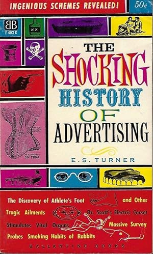 Immagine del venditore per THE SHOCKING HISTORY OF ADVERTISING venduto da Books from the Crypt
