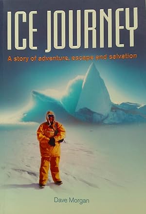 Ice Journey: A Story of Adventure, Escape and Salvation.