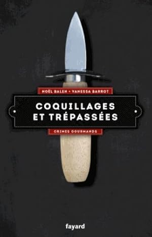 Bild des Verkufers fr crimes gourmands T.5 ; coquillages et trpasses zum Verkauf von Chapitre.com : livres et presse ancienne