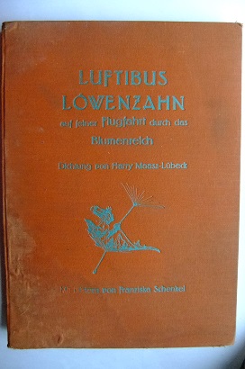 Luftibus Löwenzahn auf seiner Flugfahrt durch das Blumenreich. Dichtung von Harry Maasz-Lübeck. M...