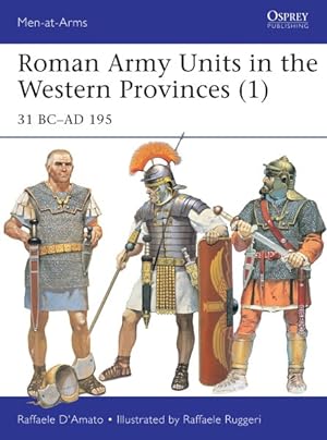 Imagen del vendedor de Roman Army Units in the Western Provinces 1 : 31 BC-AD 195 a la venta por GreatBookPrices