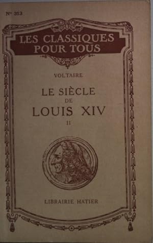 Image du vendeur pour Le Siecle de Louis XIV: II. Les Classiques pour tous No. 313; mis en vente par books4less (Versandantiquariat Petra Gros GmbH & Co. KG)