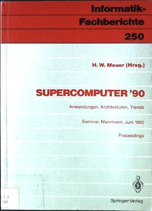 Image du vendeur pour Supercomputer '90 : Anwendungen, Architekturen, Trends Informatik-Fachberichte ; 250 mis en vente par books4less (Versandantiquariat Petra Gros GmbH & Co. KG)