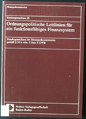 Bild des Verkufers fr Ordnungspolitische Leitlinien fr ein funktionsfhiges Finanzsystem : Sondergutachten der Monopolkommission gem  24 b Abs. 5 Satz 4 GWB. Monopolkommission: Sondergutachten der Monopolkommission ; Bd. 26 zum Verkauf von books4less (Versandantiquariat Petra Gros GmbH & Co. KG)