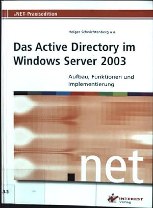 Seller image for Das Active Directory im Windows Server 2003 : Aufbau, Funktionen und Implementierung. NET-Praxisedition for sale by books4less (Versandantiquariat Petra Gros GmbH & Co. KG)