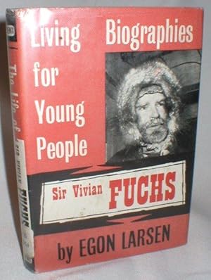 Sir Vivian Fuchs (The Living Biographies Series)