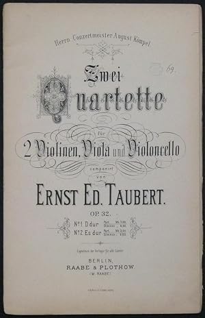 Image du vendeur pour Zwei Quartette fr 2 Violinen, Viola u. Violoncello componirt von Ernst Ed. Taubert. Op. 32. No. 1. D dur. mis en vente par Antiquariat Rainer Schlicht