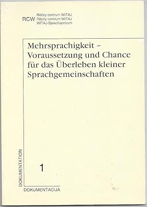 Mehrsprachigkeit - Voraussetzung und Chance für das Überleben kleiner Sprachgemeinschaften