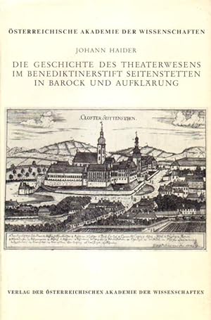 Bild des Verkufers fr Die Geschichte des Theaterwesens im Benediktinerstift Seitenstetten in Barock und Aufklrung. zum Verkauf von Versandantiquariat Boller