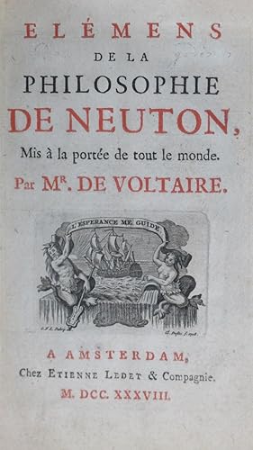 Élémens de la philosophie de Neuton mis à la portée de tout le monde, par M. de Voltaire