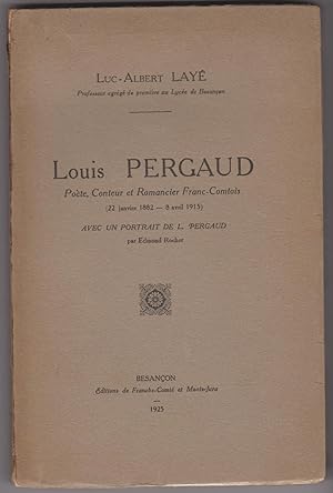 Louis Pergaud. Poète, conteur et romancier franc-comtois