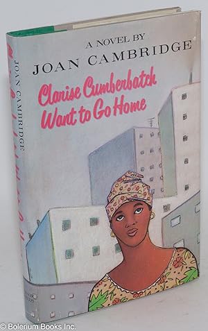 Seller image for Clarise Cumberbatch want to go home for sale by Bolerium Books Inc.