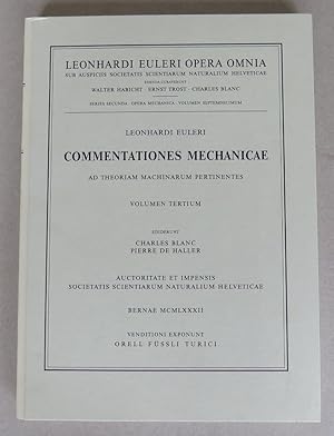 Seller image for Leonhardi Euleri commentationes mechanicae ad theoriam machinarum pertinentes. Volumen tertium [= Leonhardi Euleri Opera omnia, series secunda; volumen XVII] for sale by Antikvariat Valentinska