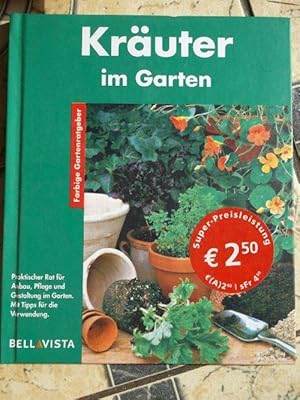 Kräuter im Garten - Schönheit, Duft und Nutzen - praktischer Rat für Anbau, Pflege und Gestaltung...