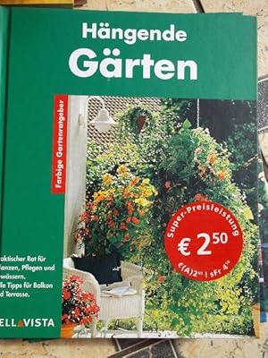 Hängende Gärten. Farbige Gartenratgeber. Die besten Dekoideen für Terrasse und Balkon / Farbige G...