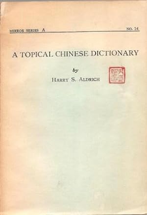 Seller image for A Topical Chinese Dictionary [ Mirror Series A, No. 14 ] for sale by Works on Paper