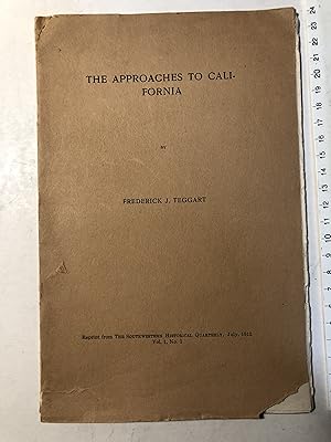 The Approaches to California. Reprint from The Southwestern Historical Quarterly, July, 1912, Vol...