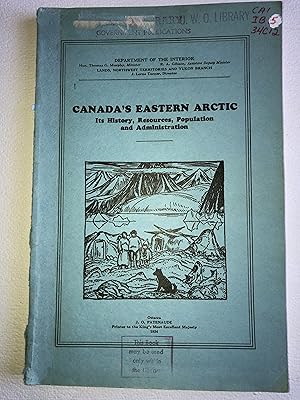 Imagen del vendedor de Canada's Eastern Arctic. Its History, Resources, Population and Administration a la venta por 2Wakefield