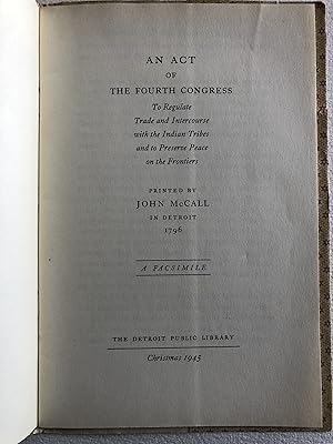 An Act of the Fourth Congress To Regulate Trade and Intercourse with the Indian Tribes and to Pre...