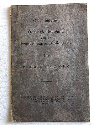 Seller image for Geschiedenis en Ontwikkelingsgang van de Franciskaanse Bibliografie for sale by 2Wakefield