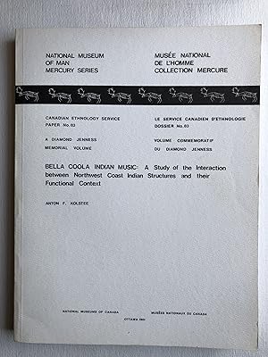 Bella Coola Indian Music : A Study of the Interaction between Northwest Coast Indian Structures a...