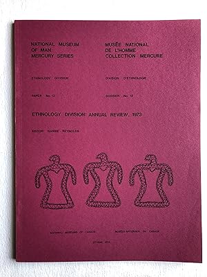 Ethnology Division : Annual Review, 1973