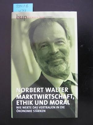 Marktwirtschaft und Moral. wie Werte das Vertrauen in die Ökonomie stärken.