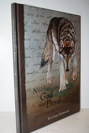 Seller image for Neither God nor Devil Rethinking Our Perception of Wolves for sale by Nugget Box  (PBFA)