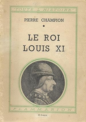 Image du vendeur pour Roi Louis XI (Le) mis en vente par Bouquinerie "Rue du Bac"