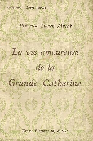 Bild des Verkufers fr Vie amoureuse de la Grande Catherine de Russie (La) zum Verkauf von Bouquinerie "Rue du Bac"