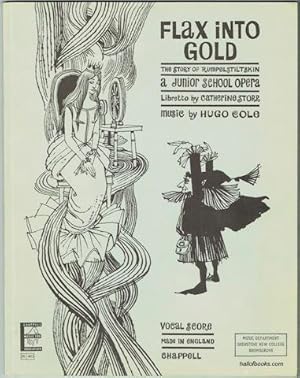 Bild des Verkufers fr Flax Into Gold: The Story of Rumpelstiltskin. A Junior School Opera. Vocal Score (Chappel No. 46530) zum Verkauf von Hall of Books