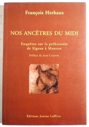 Bild des Verkufers fr NOS ANCTRES DU MIDI. Enqutes sur la prhitoire de Sigean  Menton. zum Verkauf von Librairie Jeanne Laffitte