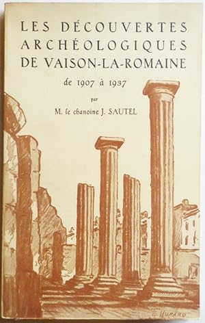 Seller image for Les dcouvertes archologiques de Vaison-la-Romaine de 1907  1937. for sale by Librairie Jeanne Laffitte