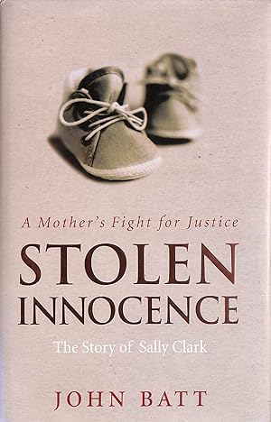 Imagen del vendedor de Stolen Innocence: The Sally Clark Story - A Mother's Fight for Justice a la venta por M Godding Books Ltd