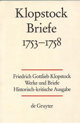 Bild des Verkufers fr Friedrich Gottlieb Klopstock: Werke und Briefe. Abteilung III: Briefe: 1753-1758 zum Verkauf von PRIMOBUCH