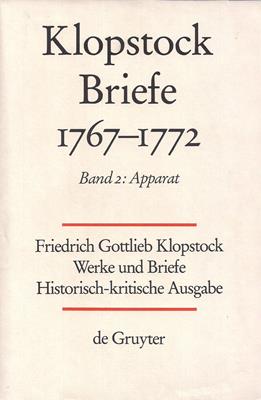 Image du vendeur pour Friedrich Gottlieb Klopstock: Werke und Briefe. Abteilung V 2: Briefe 1767-1772. Band 2: Apparat / Kommentar / Anhang mis en vente par PRIMOBUCH