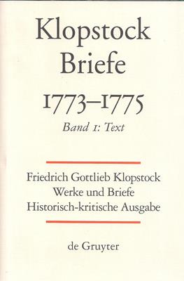 Friedrich Gottlieb Klopstock: Werke und Briefe. Abteilung Briefe VI 1: Briefe 1773-1775. Band 1: ...