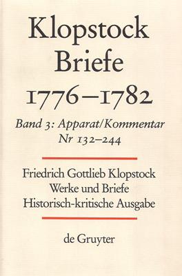 Image du vendeur pour Friedrich Gottlieb Klopstock: Werke und Briefe. Abteilung VII 3: Briefe 1776-1782. Apparat / Kommentar (Nr. 132-244), Anhang mis en vente par PRIMOBUCH