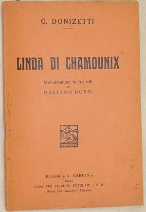 Immagine del venditore per LINDA DI CHAMOUNIX MELODRAMMA IN TRE ATTI DI GAETANO ROSSI, venduto da Sephora di Elena Serru