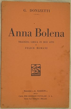 ANNA BOLENA TRAGEDIA LIRICA IN DUE ATTI DI FELICE ROMANI,