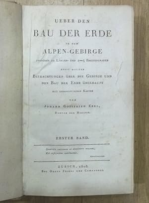 Ueber den Bau der Erde in dem Alpen-Gebirge zwischen 12 Längen und 2 - 4 Breitengraden nebst eini...